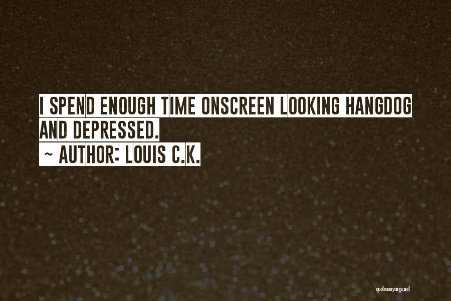 Louis C.K. Quotes 1048409