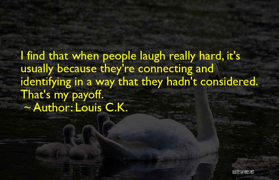 Louis C.K. Quotes 1669456
