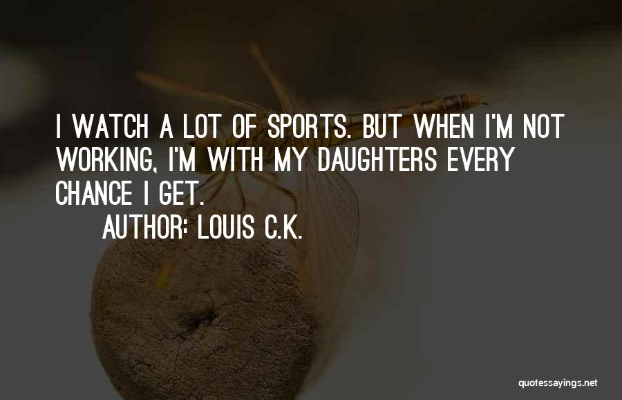 Louis C.K. Quotes 1725729