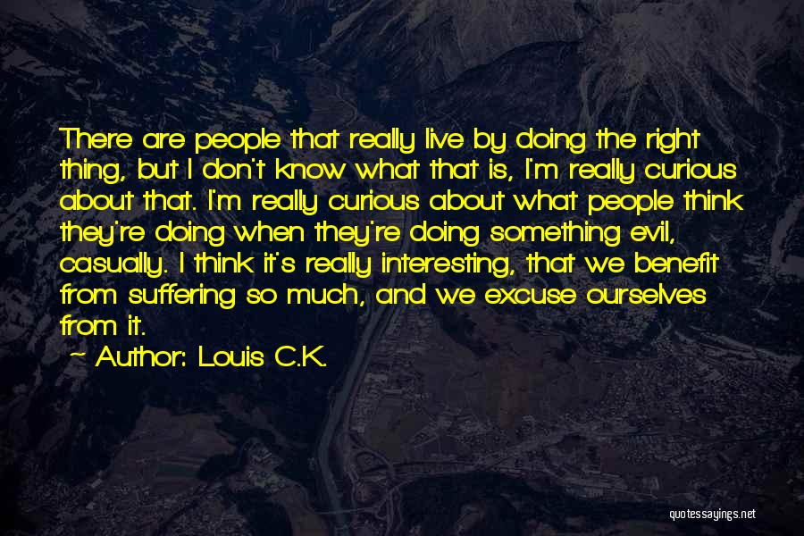 Louis C.K. Quotes 1781002