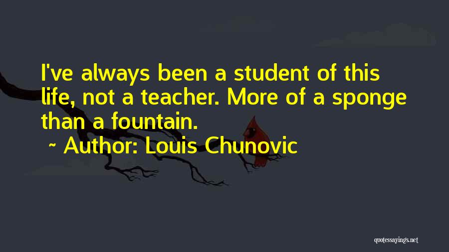 Louis Chunovic Quotes 868799