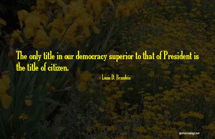 Louis D. Brandeis Quotes 1678357