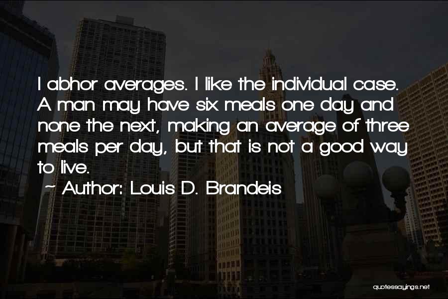 Louis D. Brandeis Quotes 2233406
