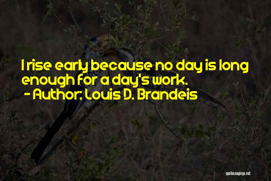 Louis D. Brandeis Quotes 468269