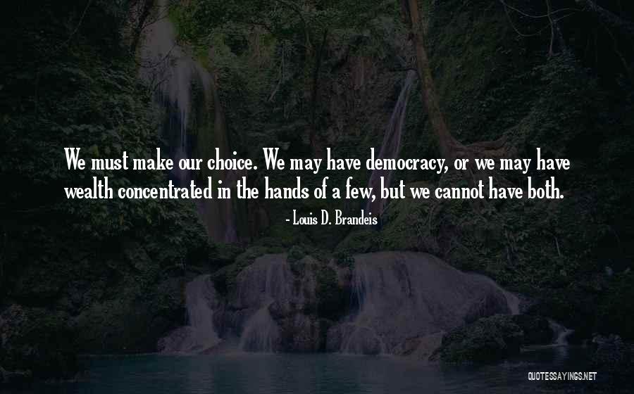 Louis D. Brandeis Quotes 489572 Louis D. Brandeis Quotes 489572