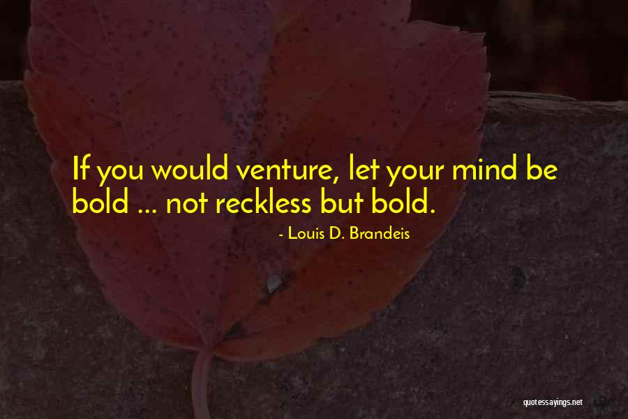 Louis D. Brandeis Quotes 523087 Louis D. Brandeis Quotes 523087