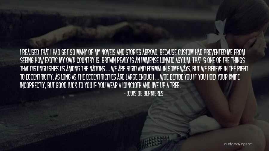 Louis De Bernieres Quotes 2101090 Louis De Bernieres Quotes 2101090