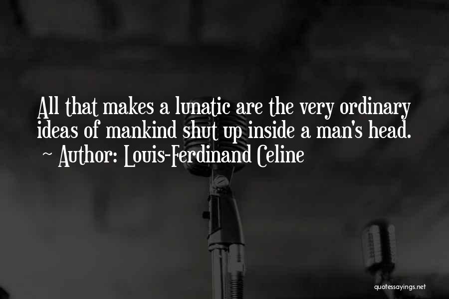 Louis-Ferdinand Celine Quotes 1316827