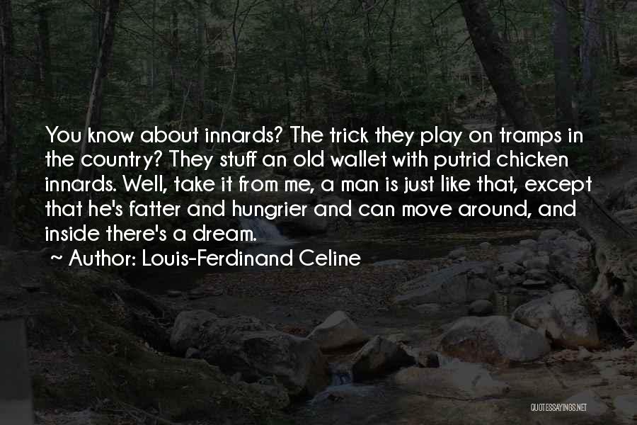 Louis-Ferdinand Celine Quotes 153893
