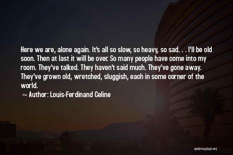 Louis-Ferdinand Celine Quotes 335941