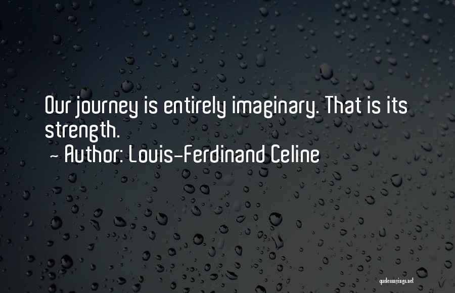 Louis-Ferdinand Celine Quotes 508111