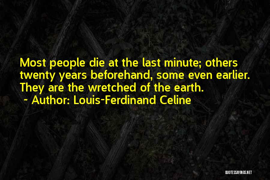 Louis-Ferdinand Celine Quotes 559182