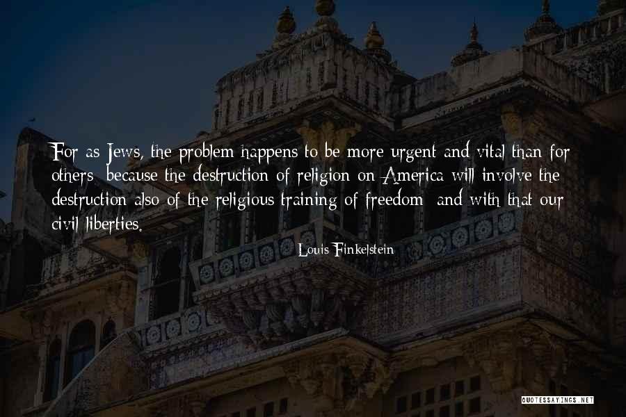 Louis Finkelstein Quotes 1158177 Louis Finkelstein Quotes 1158177
