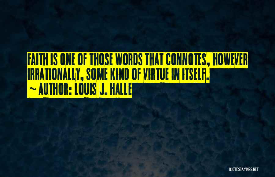 Louis J. Halle Quotes 1854822