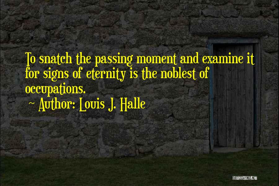 Louis J. Halle Quotes 575226