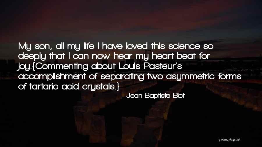 Louis Jean Pasteur Quotes By Jean-Baptiste Biot