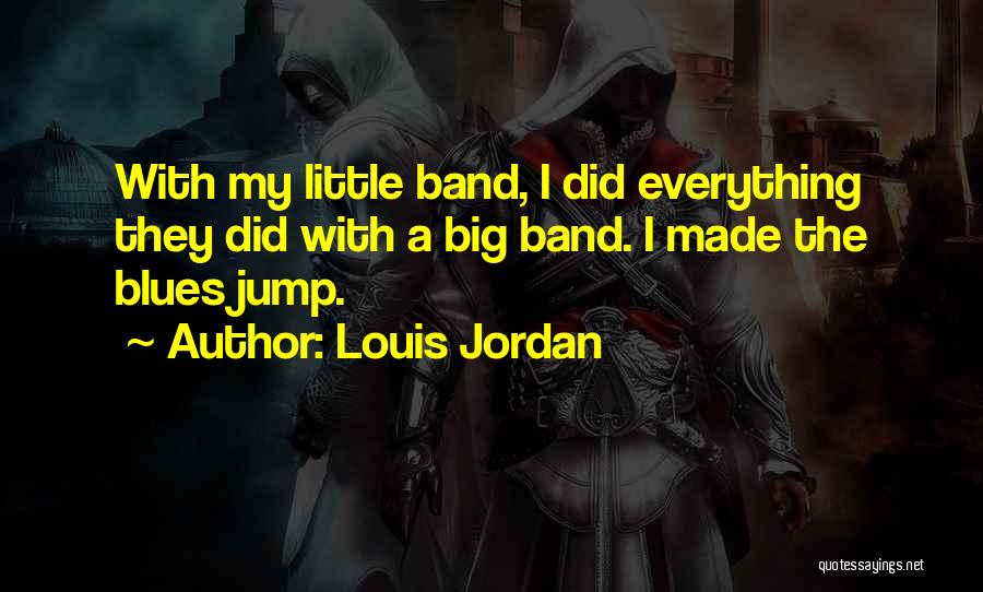 Louis Jordan Quotes 898889