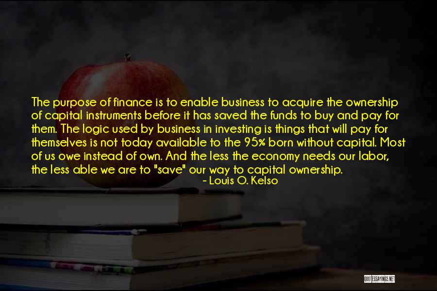 Louis Kelso Quotes By Louis O. Kelso