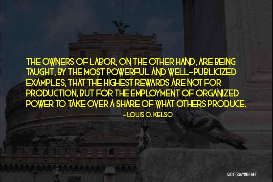 Louis Kelso Quotes By Louis O. Kelso
