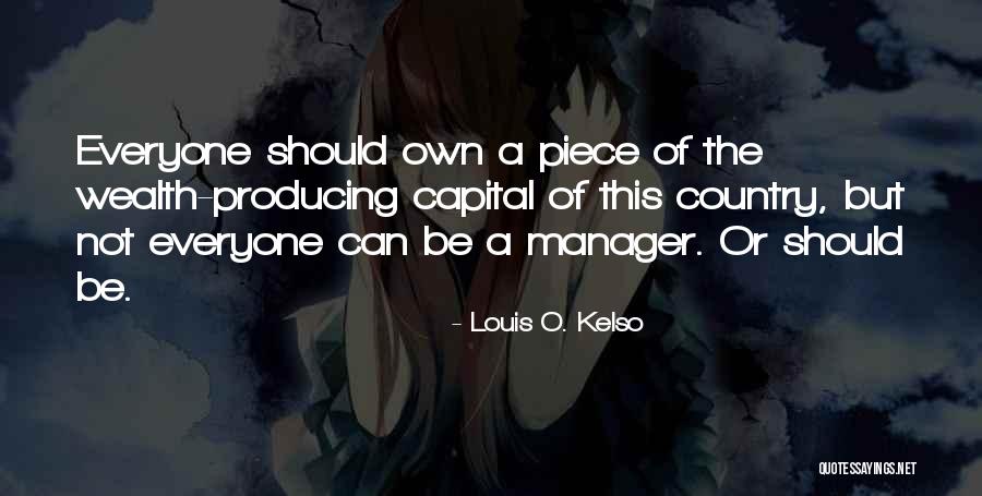 Louis Kelso Quotes By Louis O. Kelso