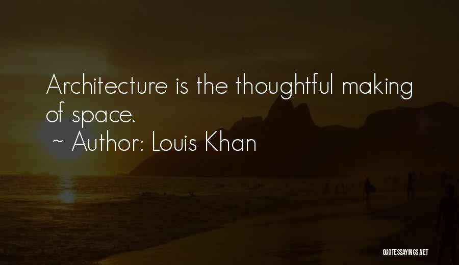Louis Khan Quotes 2064361