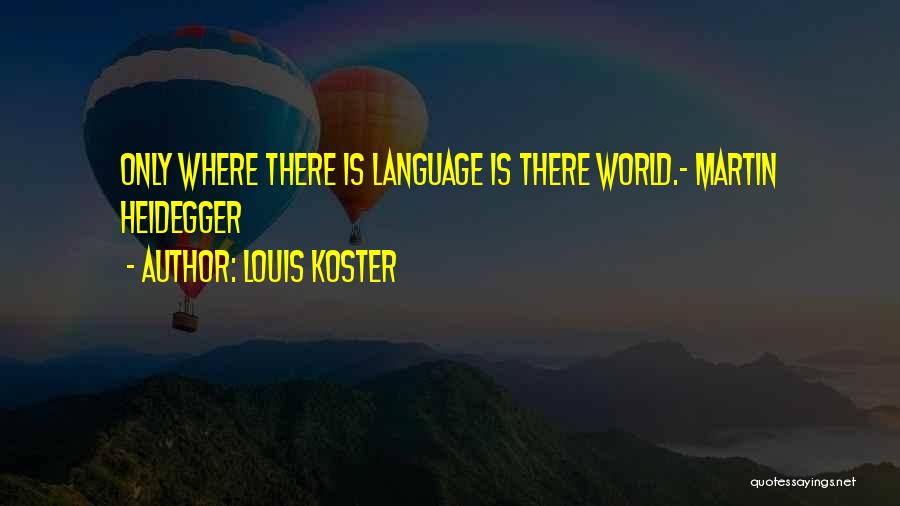 Louis Koster Quotes 1782943