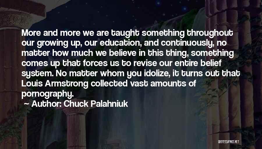 Louis L'amour Education Quotes By Chuck Palahniuk