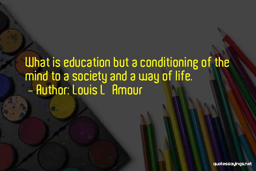 Louis L'amour Education Quotes By Louis L'Amour