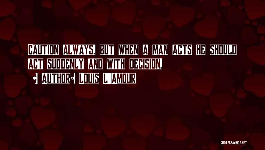 Louis L'Amour Quotes 1209888
