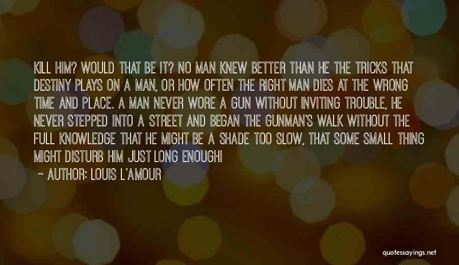 Louis L'Amour Quotes 1220110