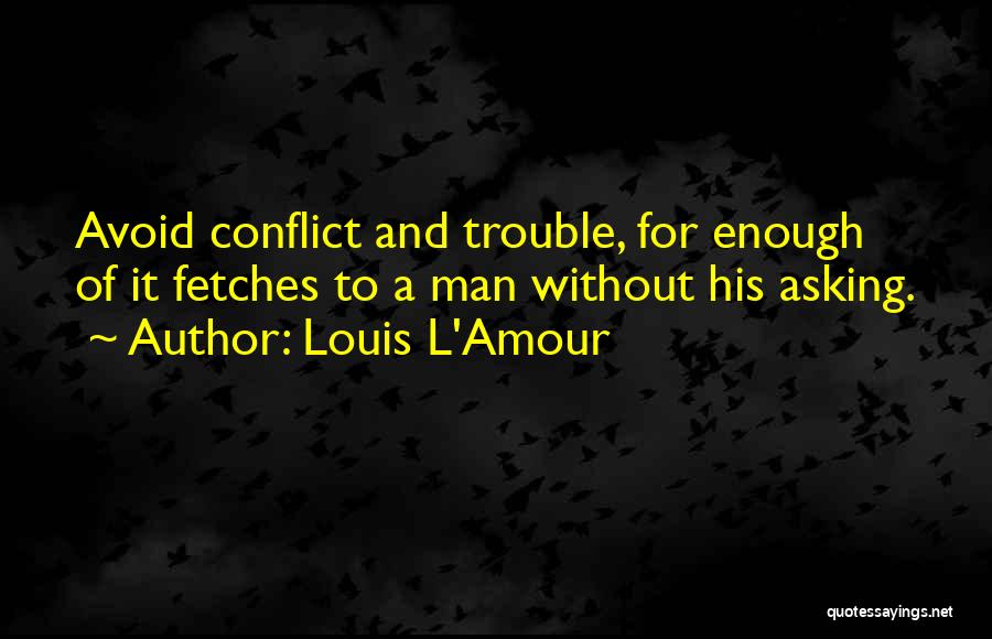 Louis L'Amour Quotes 1358073