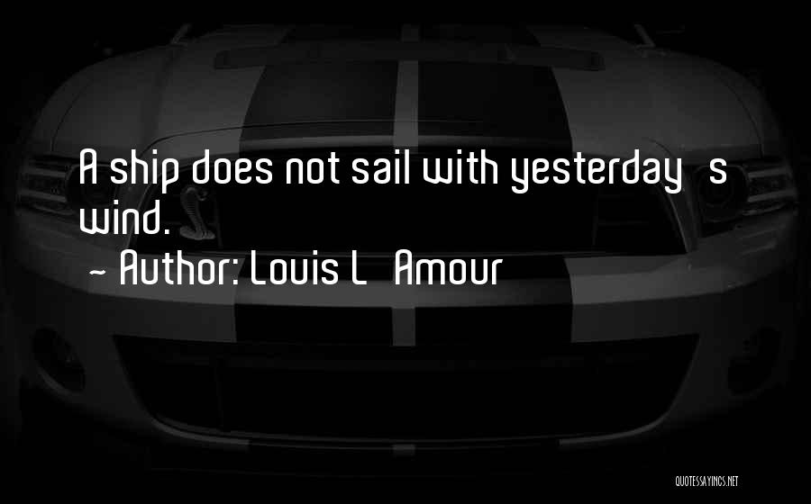 Louis L'Amour Quotes 2254394