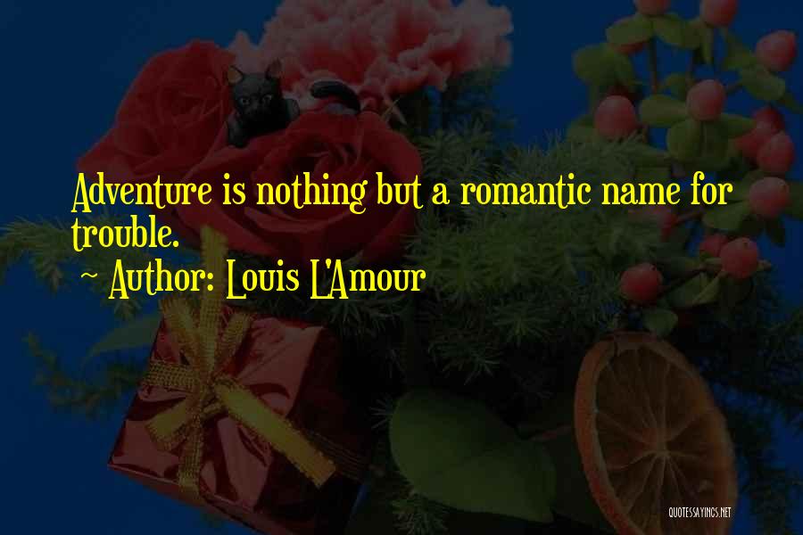 Louis L'Amour Quotes 2264881