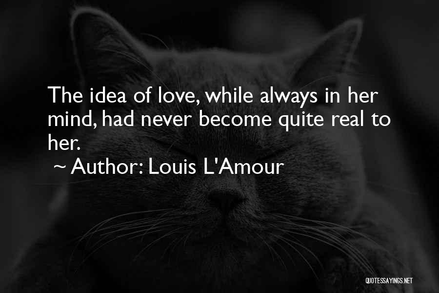 Louis L'Amour Quotes 611902