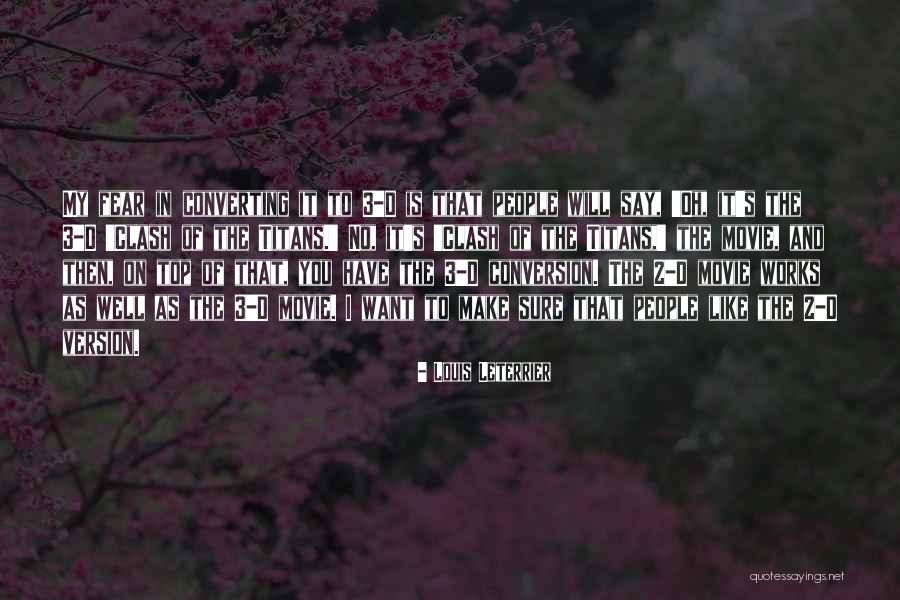 Louis Leterrier Quotes 480825 Louis Leterrier Quotes 480825
