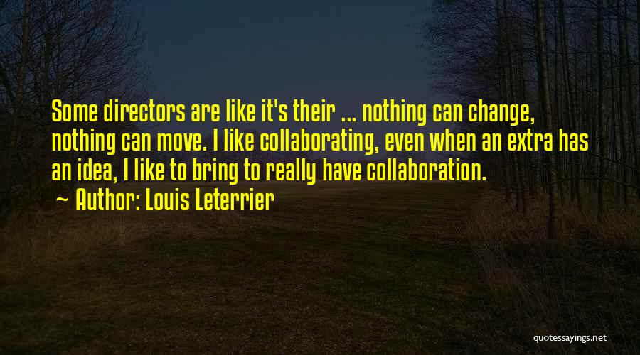 Louis Leterrier Quotes 613460
