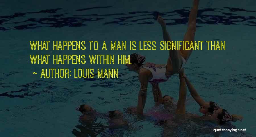 Louis Mann Quotes 741509