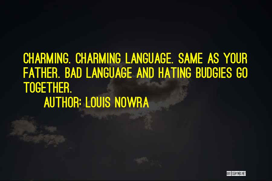 Louis Nowra Quotes 1038186