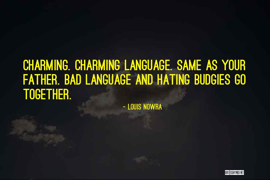 Louis Nowra Quotes 1038186 Louis Nowra Quotes 1038186