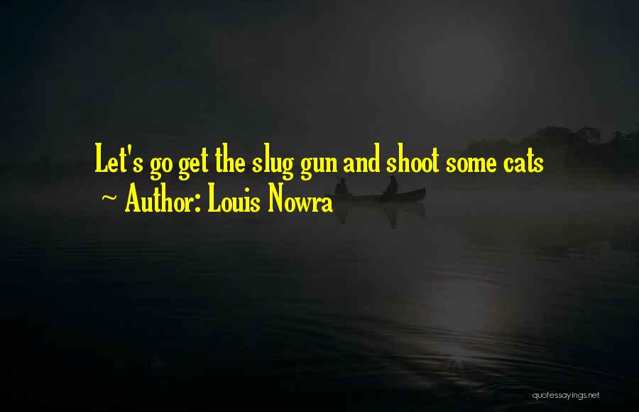 Louis Nowra Quotes 1573328