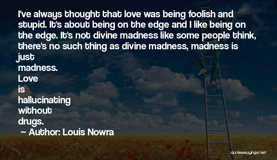 Louis Nowra Quotes 426839