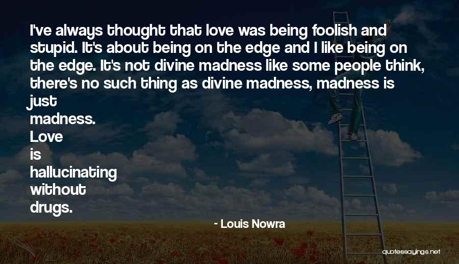 Louis Nowra Quotes 426839