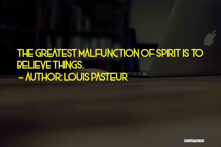 Louis Pasteur Best Quotes By Louis Pasteur