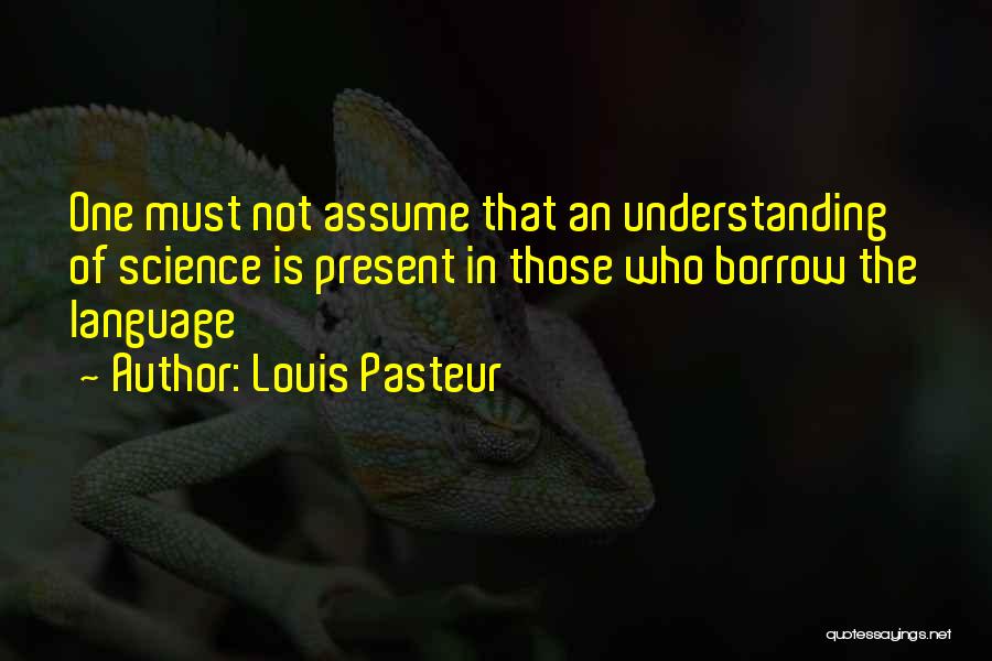 Louis Pasteur Best Quotes By Louis Pasteur