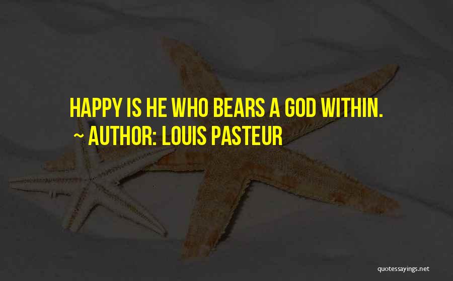 Louis Pasteur Quotes 1217176