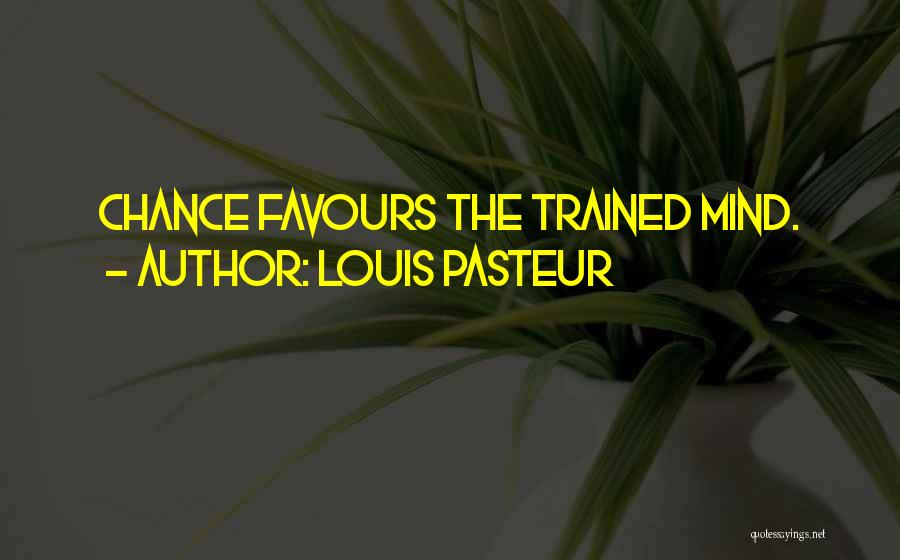 Louis Pasteur Quotes 1691560