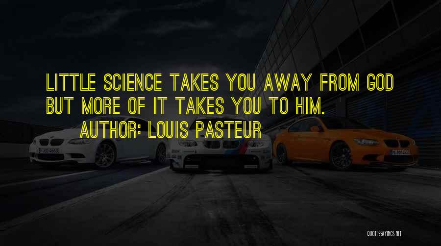 Louis Pasteur Quotes 452292