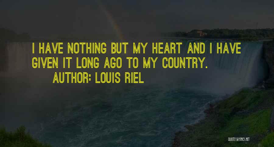 Louis Riel Quotes 1254361