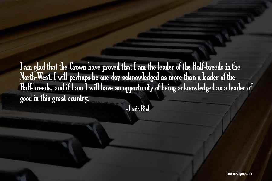 Louis Riel Quotes 1923358 Louis Riel Quotes 1923358