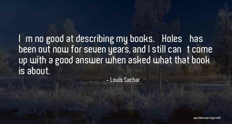 Louis Sachar Holes Quotes By Louis Sachar Louis Sachar Holes Quotes By Louis Sachar